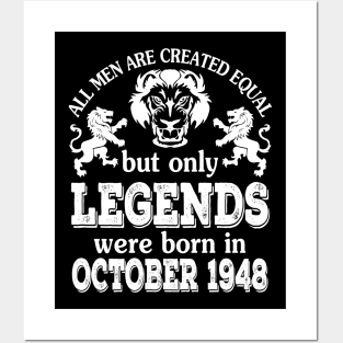 All Men Are Created Equal But Only Legends Were Born In October 1948 Happy Birthday To Me You Posters and Art